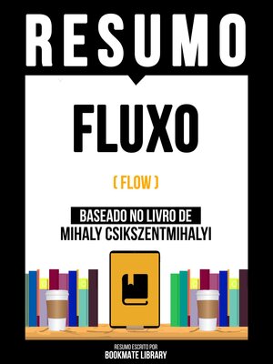 cover image of Resumo--Fluxo (Flow)--Baseado No Livro De Mihaly Csikszentmihalyi